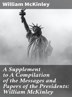 cover image of A Supplement to a Compilation of the Messages and Papers of the Presidents